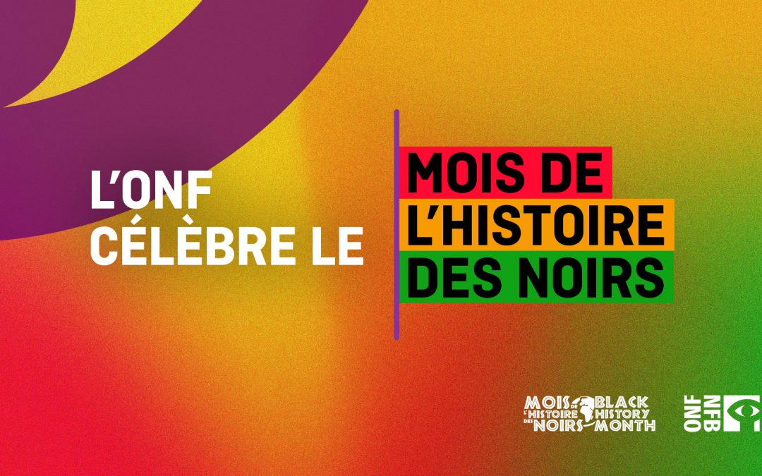 L’ONF souligne le Mois de l’histoire des Noirs