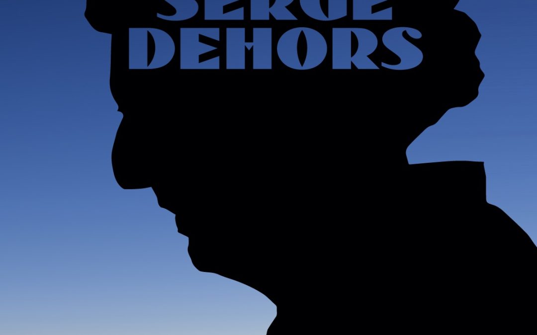 Dehors Serge Dehors de retour sur les écrans
