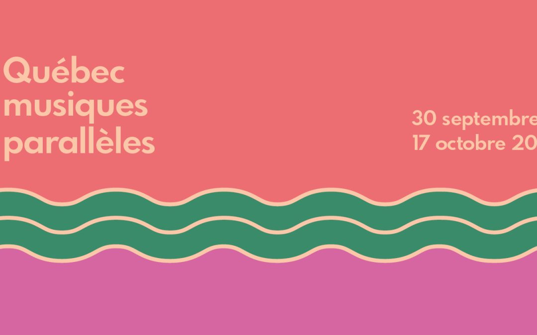 Québec Musiques Parallèles dévoile sa programmation