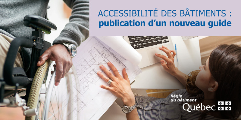 Un nouveau guide pour favoriser l&rsquo;accessibilité des bâtiments aux personnes à mobilité réduite