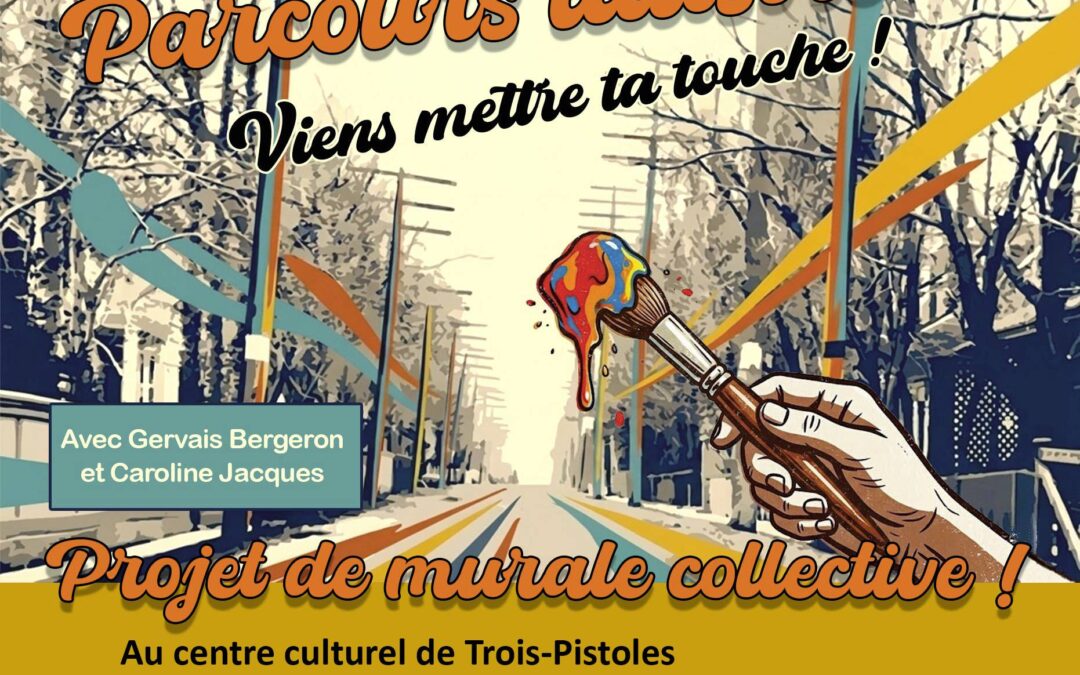 P𝗿𝗼𝗷𝗲𝘁 𝗱𝗲 𝗺𝘂𝗿𝗮𝗹𝗲 𝗰𝗼𝗹𝗹𝗲𝗰𝘁𝗶𝘃𝗲 à Trois-Pistoles