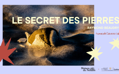 Le photographe Raymond Beaudry révèle le Secret des pierres
